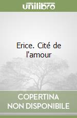 Erice. Cité de l'amour libro