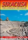 Siracusa. Parco archeologico della Neapolis libro