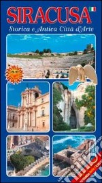 Siracusa. Storica e antica città d'arte libro