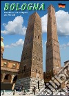 Bologna. Guida turistica con pianta del centro storico. Ediz. tedesca libro