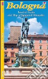 Bologna. Guida con pianta della città e itinerari turistici. Ediz. inglese libro di Borghi Lisa