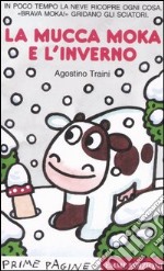 La mucca Moka e l'inverno libro