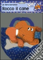 Rocco il cane. Ediz. illustrata. Con gadget libro