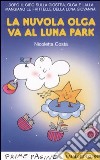 La nuvola Olga va al luna park libro