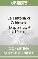 La Fattoria di Caldosole (Display tit. 4 x 10 cp.) libro