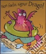 Non farlo, signor Drago! libro