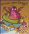 Non farlo, signor Drago! libro