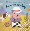 Sono un cowboy. Tocca, stacca e gioca libro