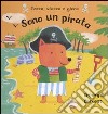 Sono un pirata. Tocca, stacca e gioca libro