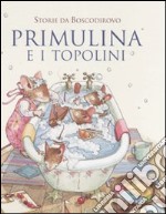 Primulina e i topolini. Storie da Boscodirovo libro