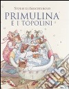 Primulina e i topolini. Storie da Boscodirovo libro