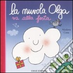 La nuvola Olga va alla festa. Ediz. illustrata libro