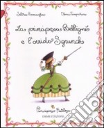 La principessa Belbigné e l'orrido Sgrunch. Principesse favolose. Ediz. illustrata. Vol. 3 libro