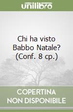 Chi ha visto Babbo Natale? (Conf. 8 cp.) libro