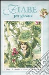 Fiabe per giocare: Giacomino e il fagiolo-Hansel e Gretel-Il gatto con gli stivali libro