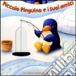 Piccolo pinguino e i suoi amici