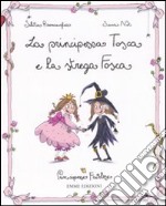 La principessa Tosca e la strega Fosca. Principesse favolose. Ediz. illustrata. Vol. 5 libro