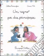 Un regno per due principesse. Principesse favolose (6) libro