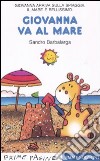 Giovanna va al mare. Ediz. illustrata libro