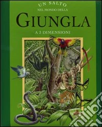 Un Salto nel mondo della giungla. Libro 3D libro