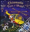 Chiamate Tom e Max! Libro pop-up libro