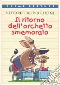 Il ritorno dell'orchetto smemorato. Ediz. illustrata libro