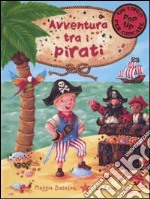 Avventura tra i pirati. Libro pop-up libro