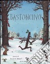 Bastoncino. Ediz. illustrata libro