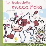 La festa della mucca Moka libro