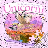 Il magico mondo degli unicorni. Libro puzzle libro