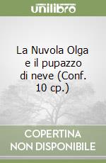 La Nuvola Olga e il pupazzo di neve (Conf. 10 cp.) libro