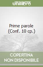 Prime parole (Conf. 10 cp.) libro