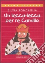 Un lecca-lecca per re Camillo. Ediz. a colori libro