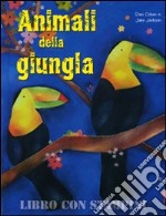 Animali della giungla. Ediz. illustrata libro