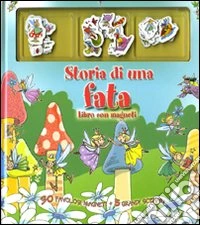 Storia di una fata. Con magneti libro