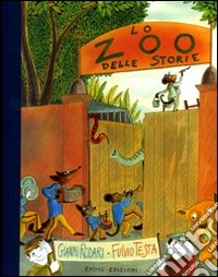 Lo zoo delle storie. Ediz. illustrata libro