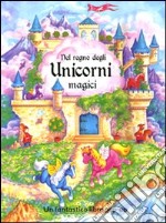 Nel regno degli unicorni magici. Libro pop-up. Ediz. illustrata