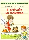 E arrivato un fratellino libro