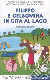 Filippo e Gelsomina in gita al lago. Ediz. illustrata libro