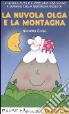 La nuvola Olga e la montagna. Ediz. illustrata libro