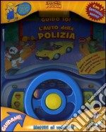 L'auto della polizia. Guido io! Libro sonoro libro