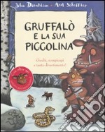 Gruffalò e la sua piccolina. Giochi, rompicapi e tanto divertimento! Con adesivi libro