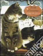 Gatti d'inverno. Libro puzzle libro