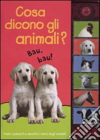 Cosa dicono gli animali? Libro sonoro libro