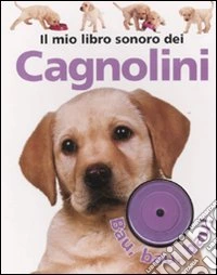 Il mio libro sonoro dei cagnolini libro