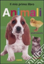 Animali. Il mio primo libro libro