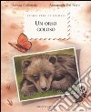 Un orso goloso. Ediz. illustrata libro