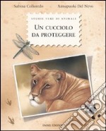 Un cucciolo da proteggere. Ediz. illustrata libro