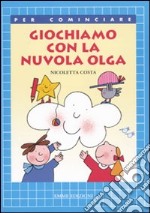 Giochiamo con la nuvola Olga. Ediz. illustrata libro