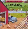 La fattoria. Tira, gira e cambia le scene libro